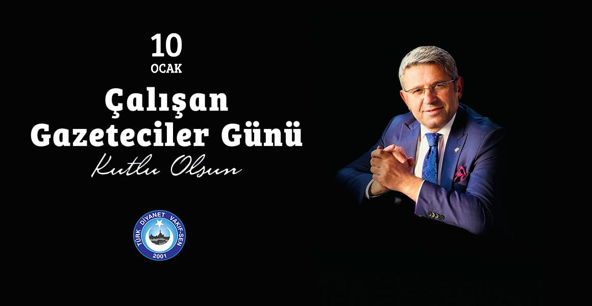 10 OCAK ÇALIŞAN GAZETECİLER GÜNÜ KUTLU OLSUN