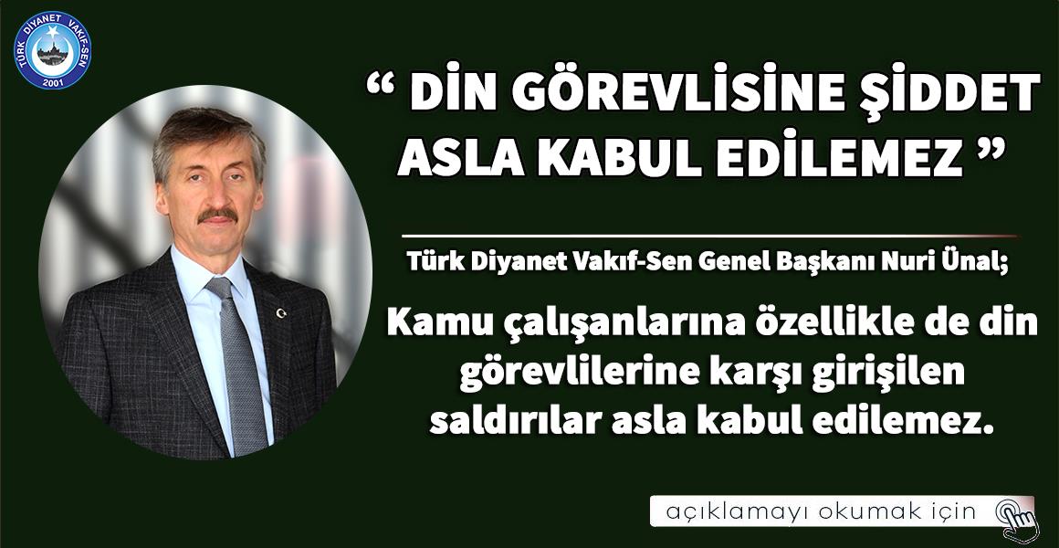 DİN GÖREVLİSİNE ŞİDDET ASLA KABUL EDİLEMEZ