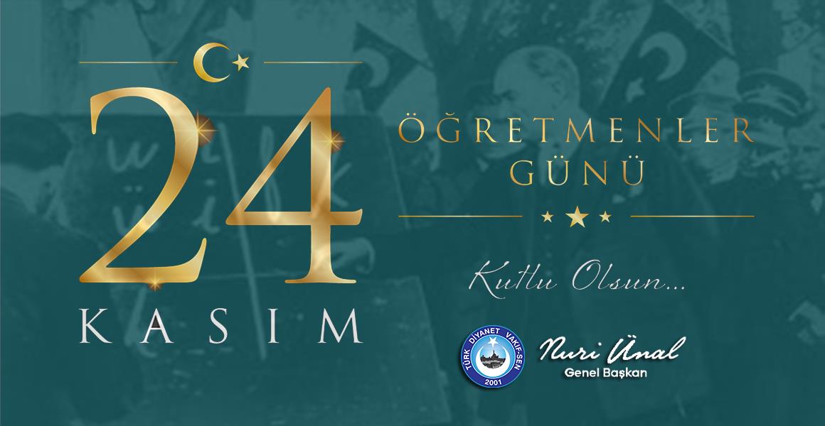 24 KASIM ÖĞRETMENLER GÜNÜ KUTLU OLSUN