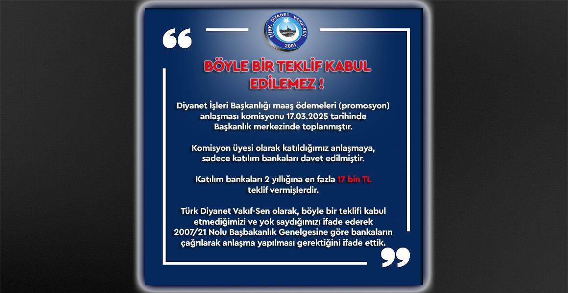 BÖYLE BİR TEKLİF KABUL EDİLEMEZ !