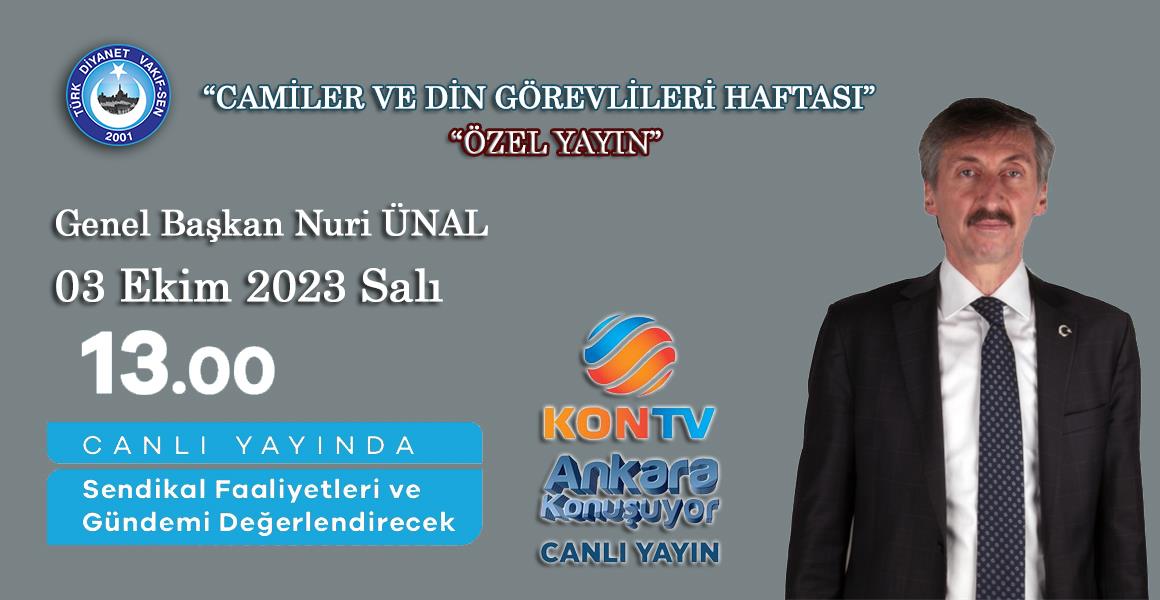 GENEL BAŞKANIMIZ KON TV`NİN CANLI YAYIN KONUĞU OLUYOR