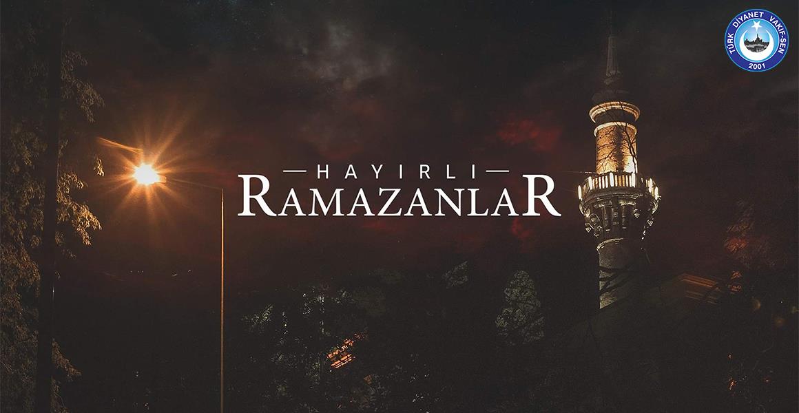 MÜBAREK RAMAZAN BEREKET, SAĞLIK VE HUZUR GETİRSİN