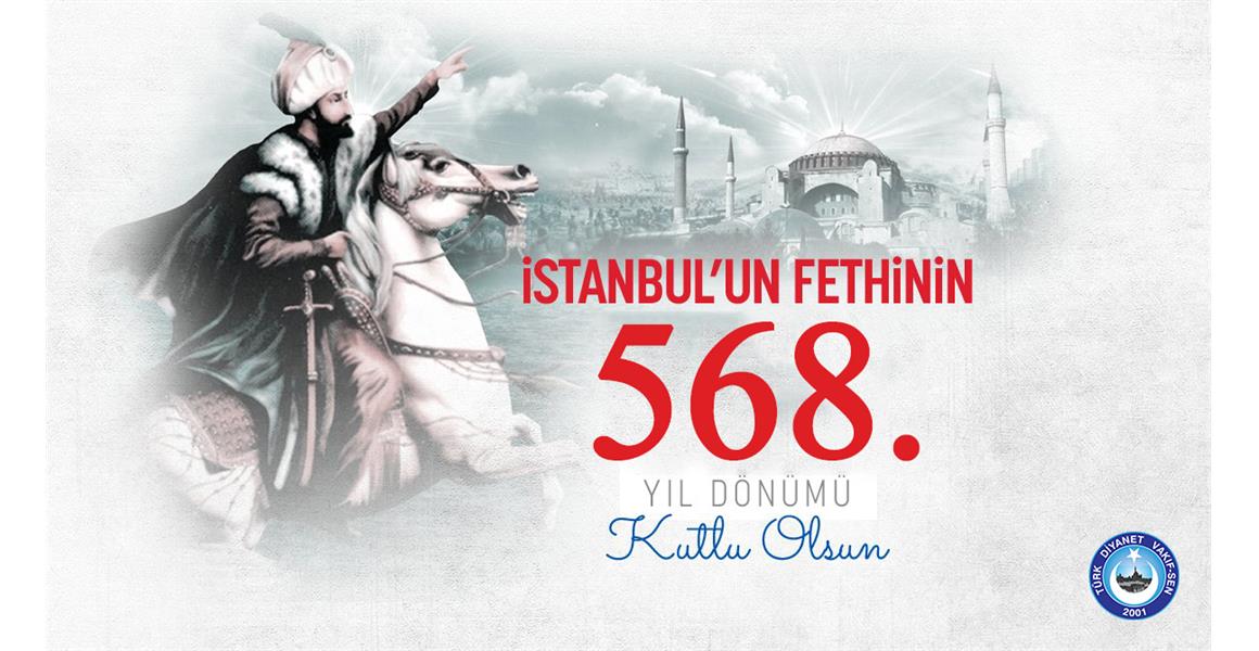 FETHİN 568. YILDÖNÜMÜ KUTLU OLSUN