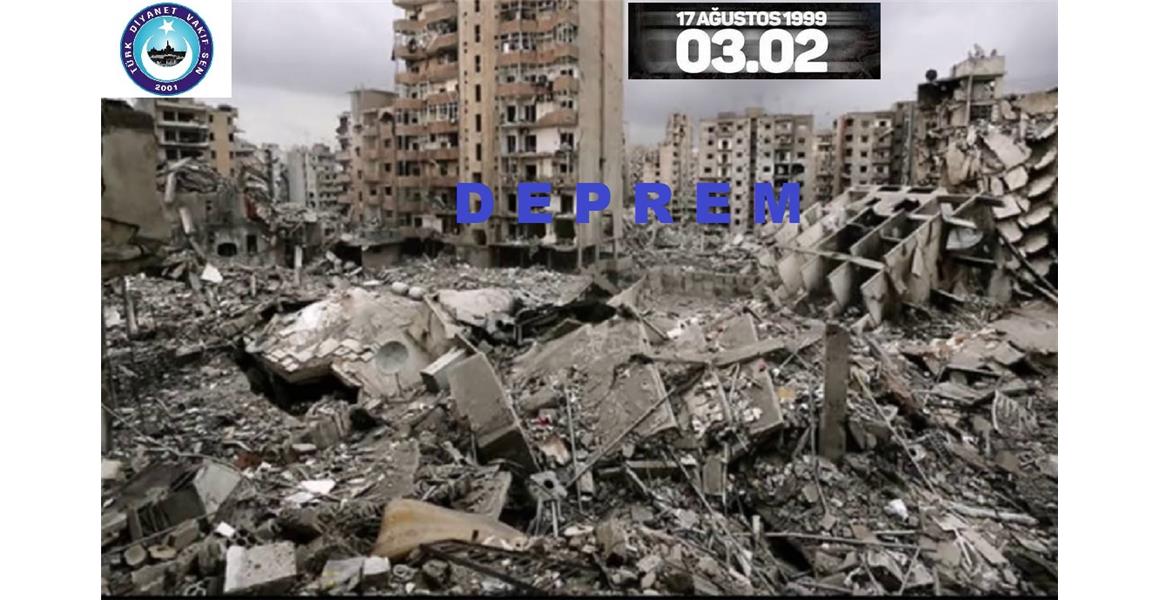 17 AĞUSTOS 1999 MARMARA DEPREMİ UNUTMADIK