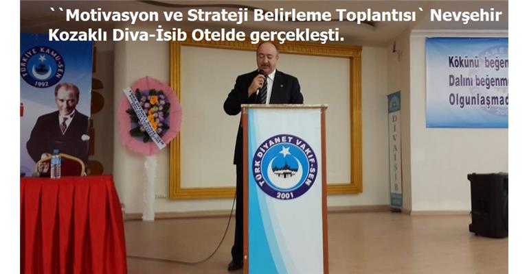 MOTİVASYON VE STRATEJİ BELİRLEME TOPLANTISI YAPILDI