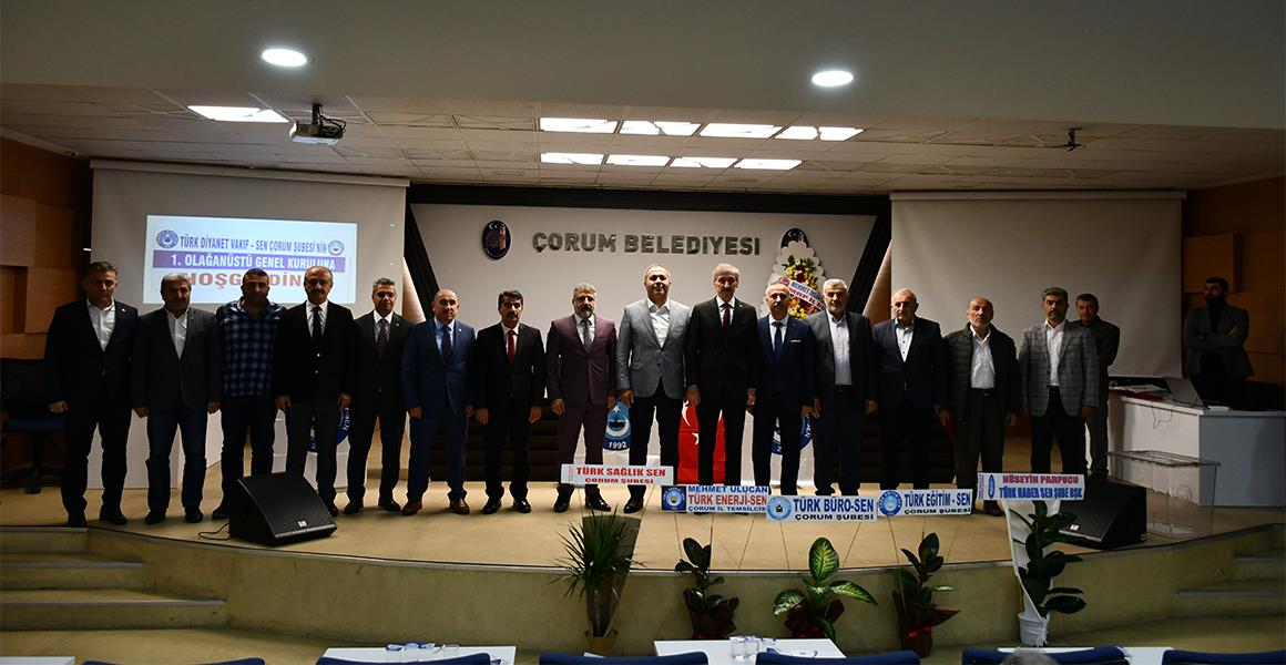 ÇORUM ŞUBEMİZİN 1.OLAĞANÜSTÜ GENEL KURULU YAPILDI
