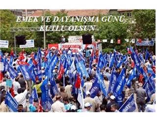 EMEK VE DAYANIŞMA GÜNÜ KUTLU OLSUN