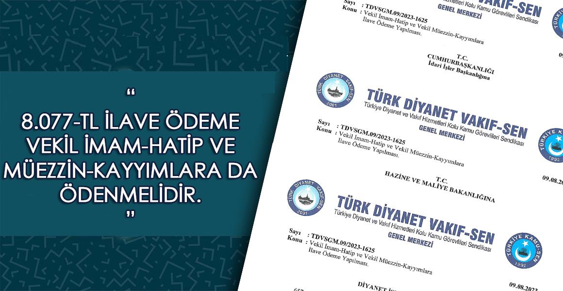 8.077-TL VEKİL İMAM-HATİP VE MÜEZZİN-KAYYIMLARA DA ÖDENMELİDİR.