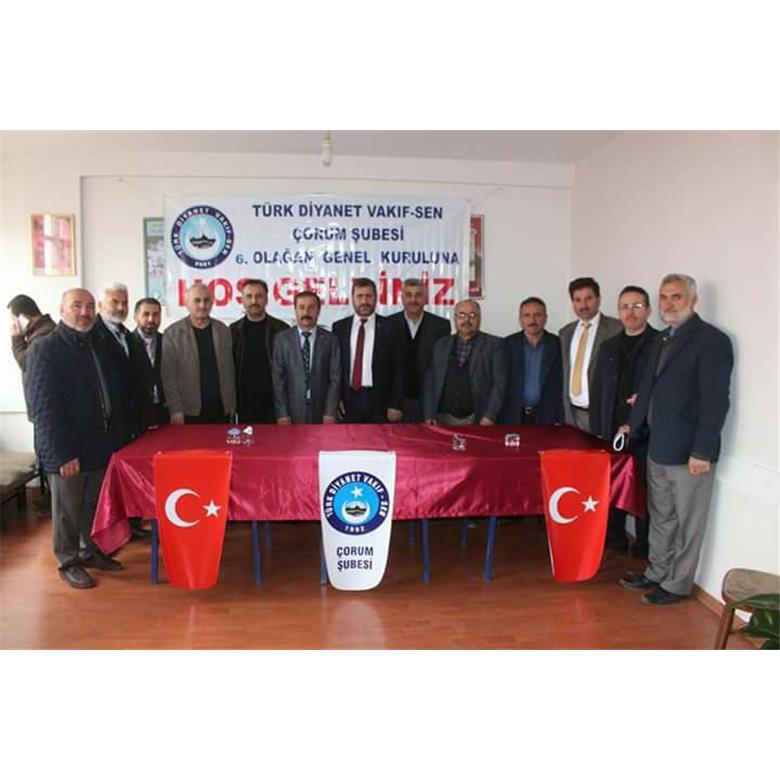 ÇORUM ŞUBEMİZİN 6.OLAĞAN GENEL KURULU YAPILDI