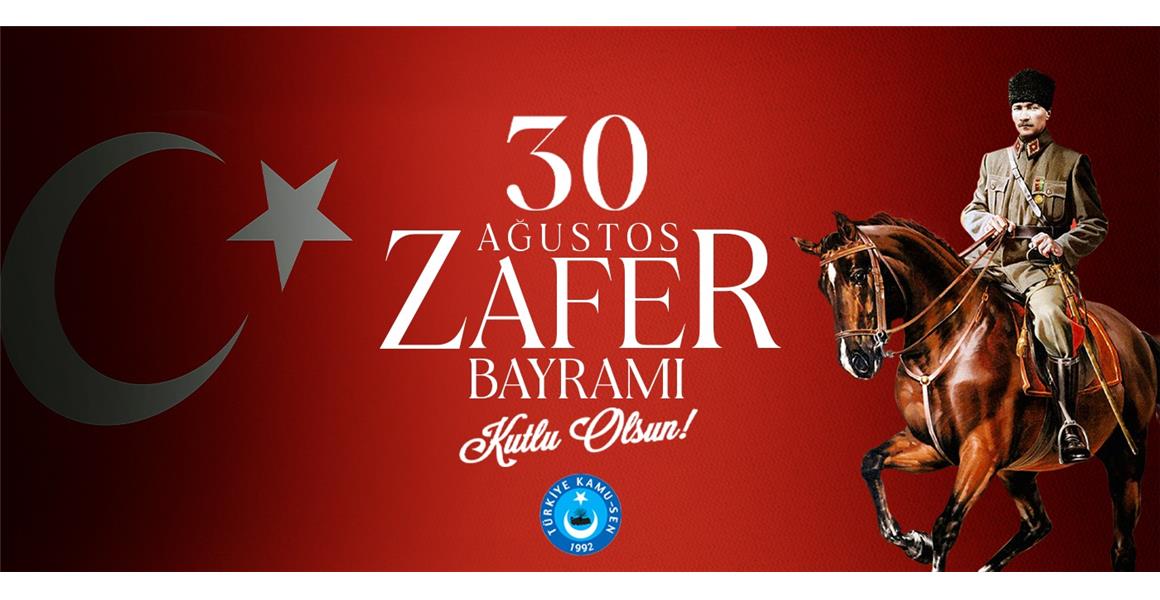 30 AĞUSTOS ZAFER BAYRAMIMIZIN 100. YIL DÖNÜMÜ KUTLU OLSUN