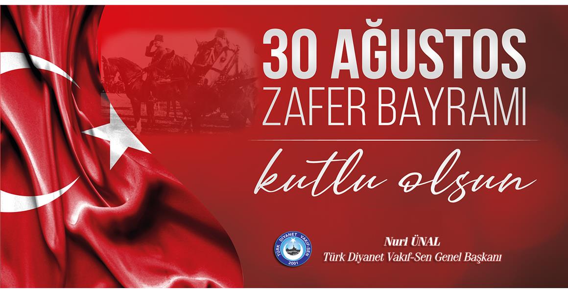 30 AĞUSTOS ZAFER BAYRAMIMIZ KUTLU OLSUN