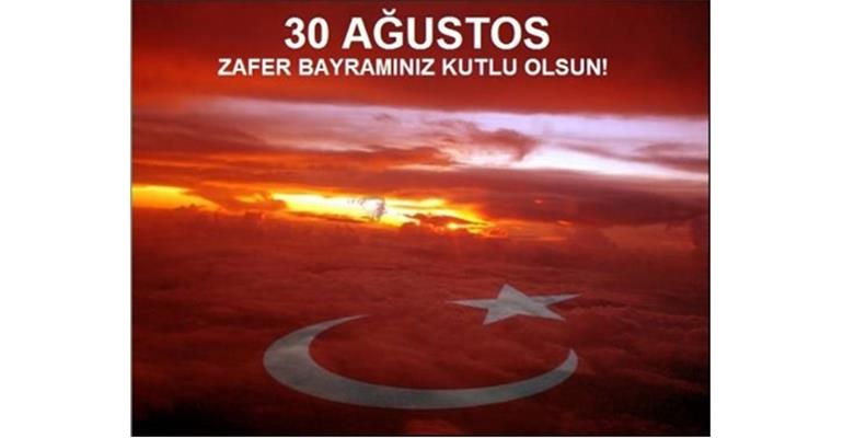 30 AĞUSTOS ZAFER BAYRAMIMIZ KUTLU OLSUN