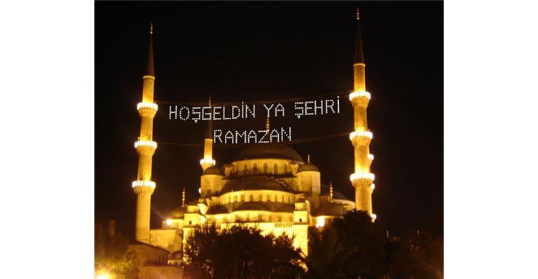 HOŞ GELDİN ŞEHRİ RAMAZAN