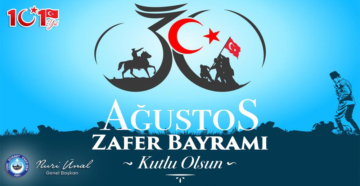 30 AĞUSTOS ZAFER BAYRAMIMIZIN 101. YILI KUTLU OLSUN
