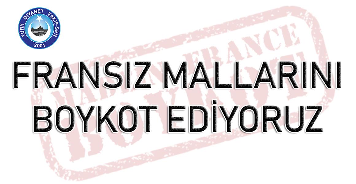 " FRANSIZ MALLARINI ALMAYALIM, BOYKOT EDELİM "