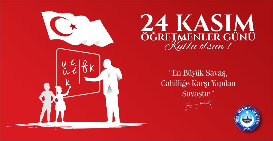 24 KASIM ÖĞRETMENLER GÜNÜ KUTLU OLSUN.