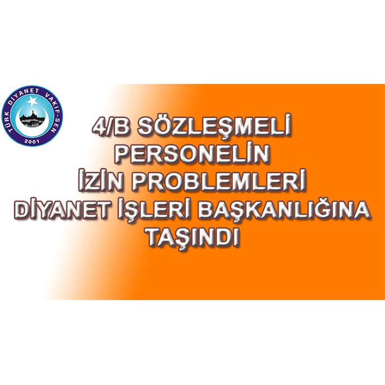 SÖZLEŞMELİ PERSONELİN İZİN PROBLEMLERİ DİYANET İŞLERİ BAŞKANLIĞI`NA TAŞINDI