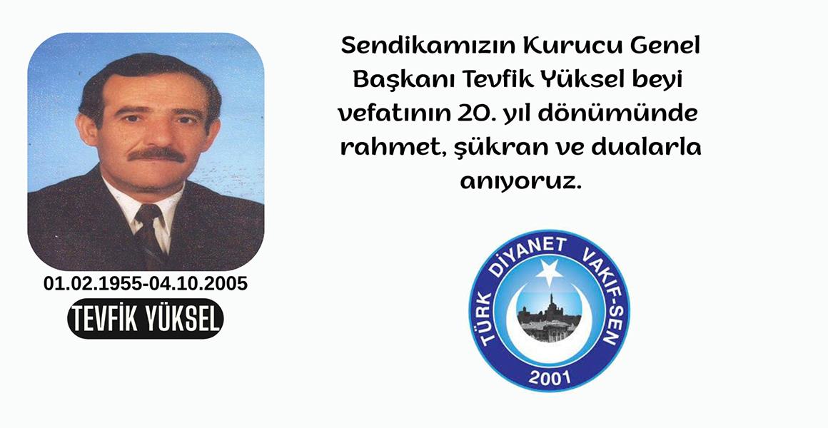 KURUCU GENEL BAŞKANIMIZ TEVFİK YÜKSEL`İ  RAHMETLE YAD EDİYORUZ.