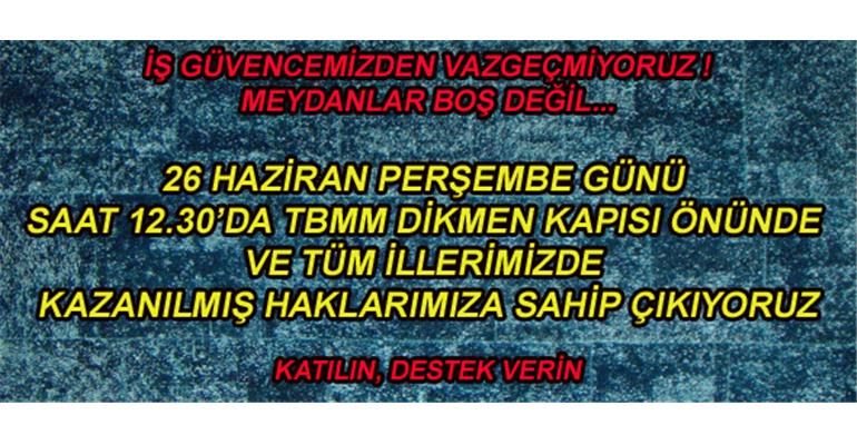 İŞ GÜVENCEMİZE SAHİP ÇIKIYORUZ