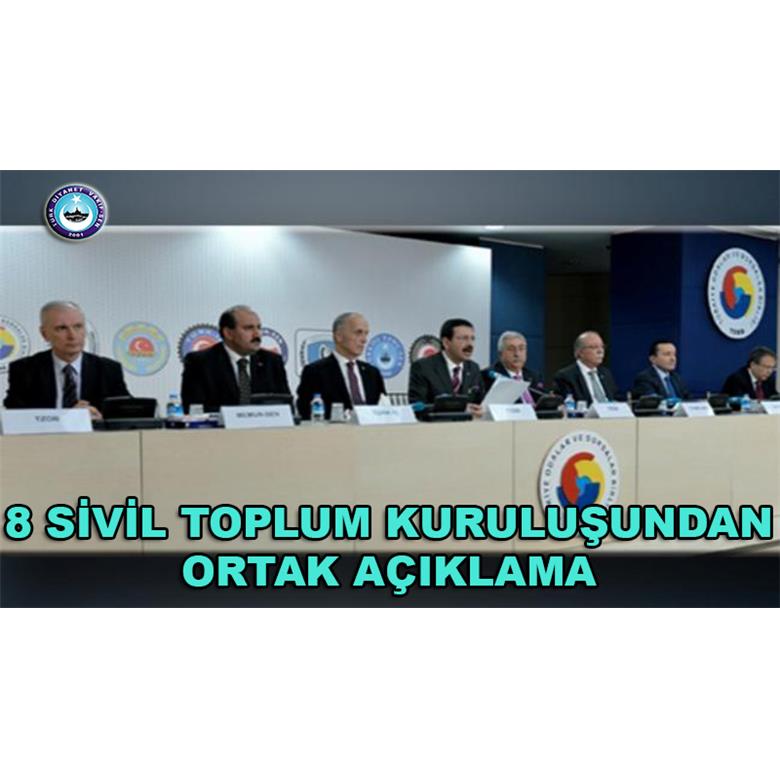 8 SİVİL TOPLUM KURULUŞUNDAN ORTAK AÇIKLAMA