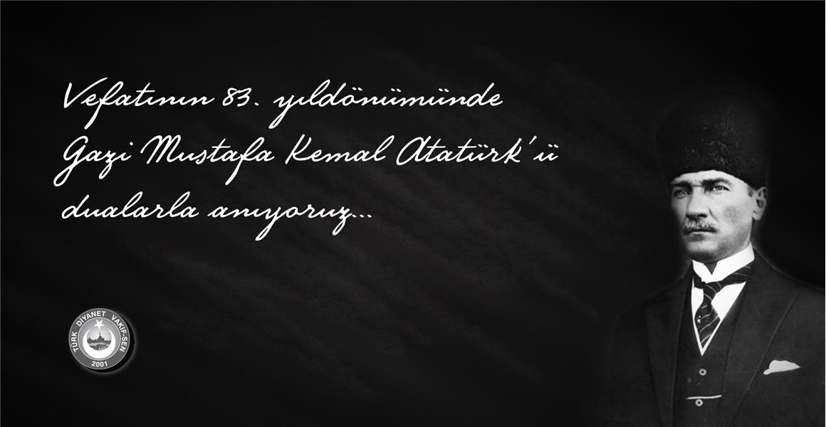 ATATÜRK`Ü DUALARLA ANIYORUZ