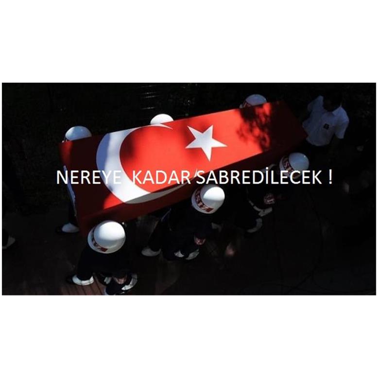 NEREYE KADAR SABREDİLECEK