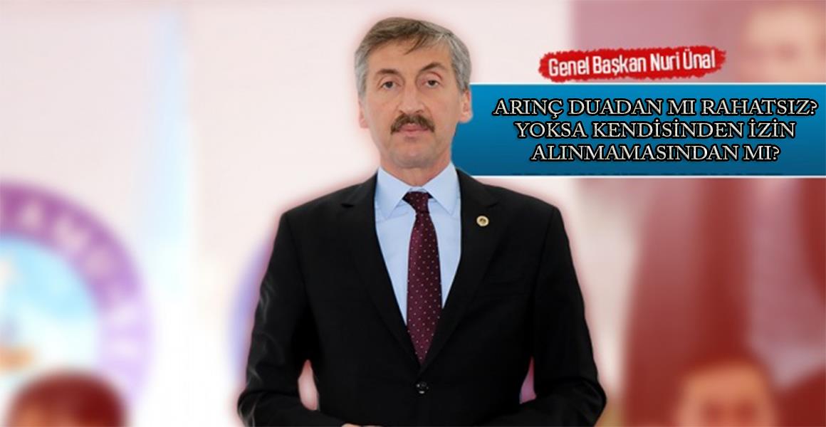ARINÇ DUADAN MI RAHATSIZ? YOKSA KENDİSİNDEN İZİN ALINMAMASINDAN MI?