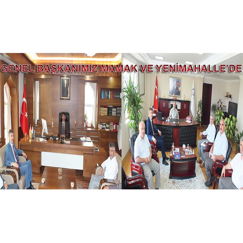 GENEL BAŞKANIMIZ MAMAK VE YENİMAHALLE`DE