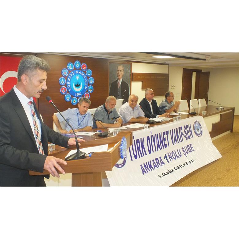 ANKARA I NOLU ŞUBE 6. OLAĞAN GENEL KURULU YAPILDI