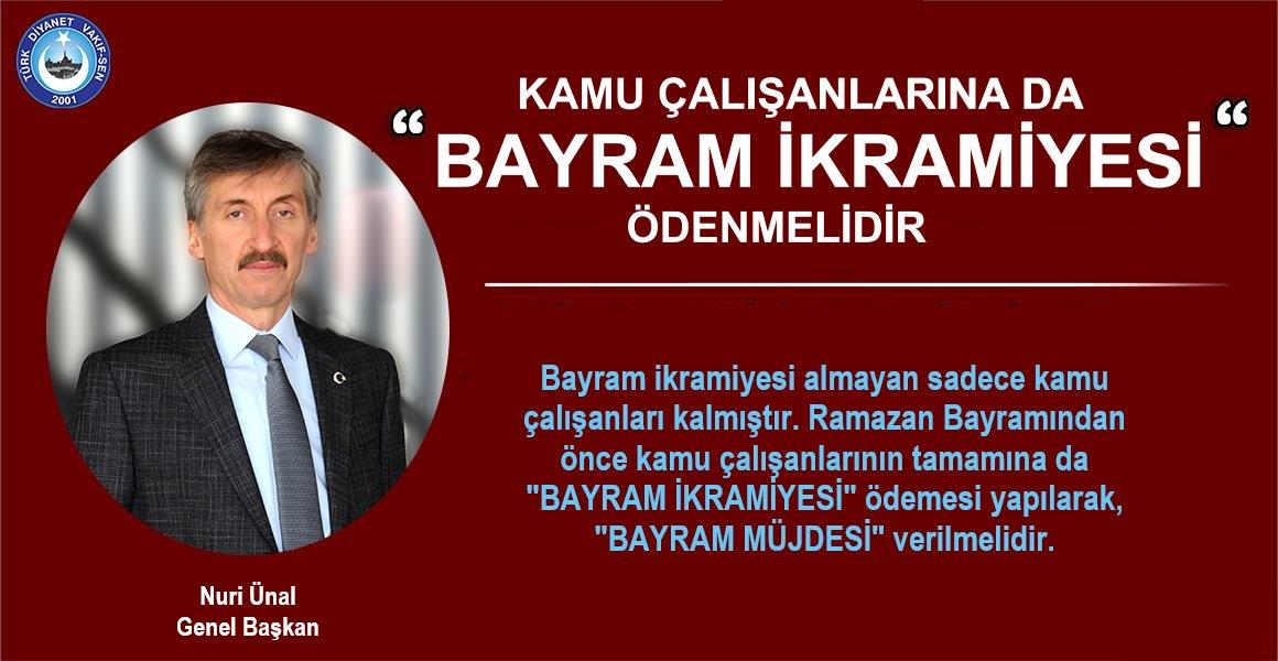 KAMU ÇALIŞANLARINADA BAYRAM İKRAMİYESİ VERİLMELİDİR.