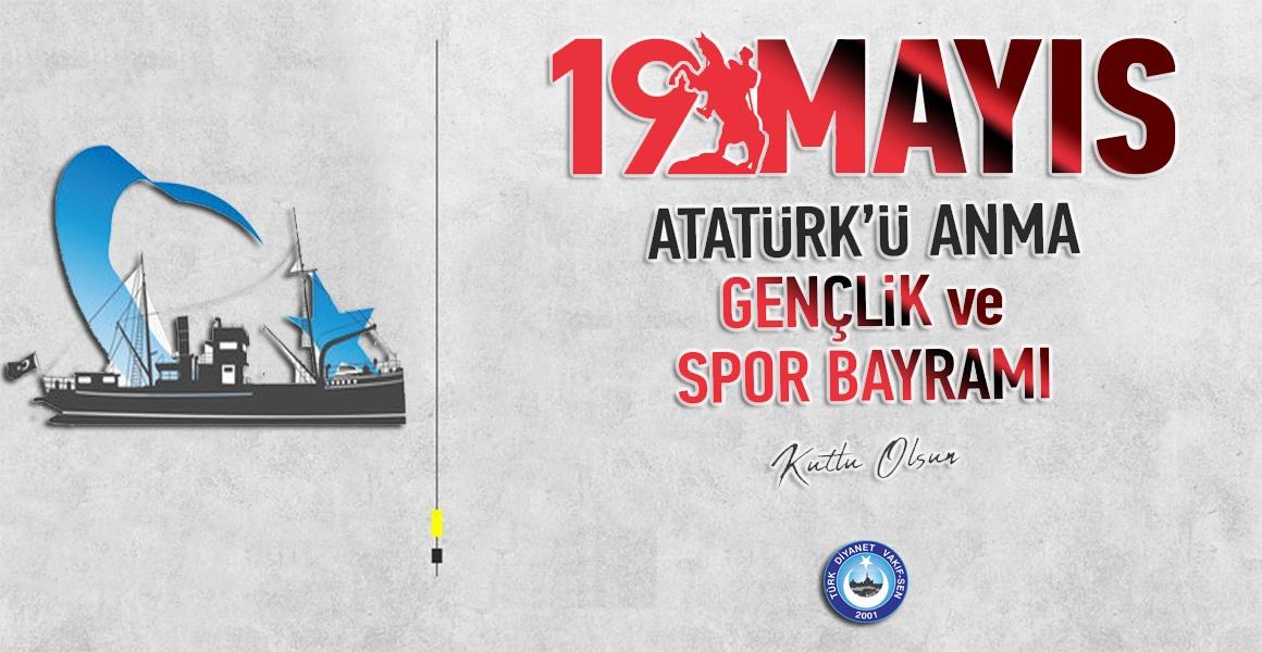 19 MAYIS ATATÜRK`Ü ANMA, GENÇLİK VE SPOR BAYRAMI KUTLU OLSUN