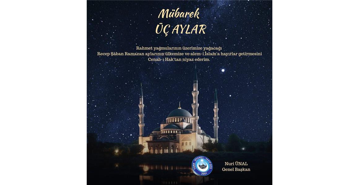 ÜÇ AYLAR HAYIRLARA VESİLE OLSUN