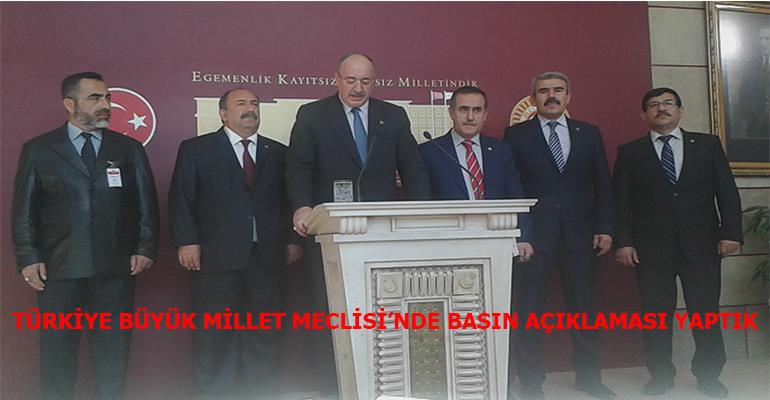 TÜRKİYE BÜYÜK MİLLET MECLİSİ`NDE BASIN AÇIKLAMASI YAPTIK