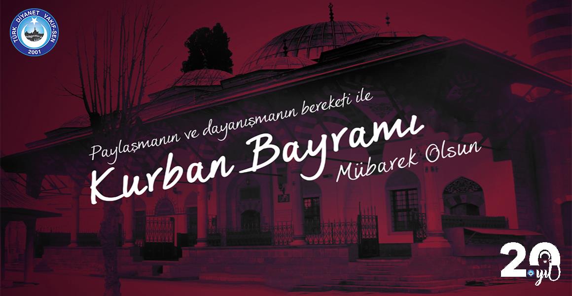 KURBAN BAYRAMI YAKINLAŞMAYA VE KARDEŞLİĞE VESİLE OLSUN