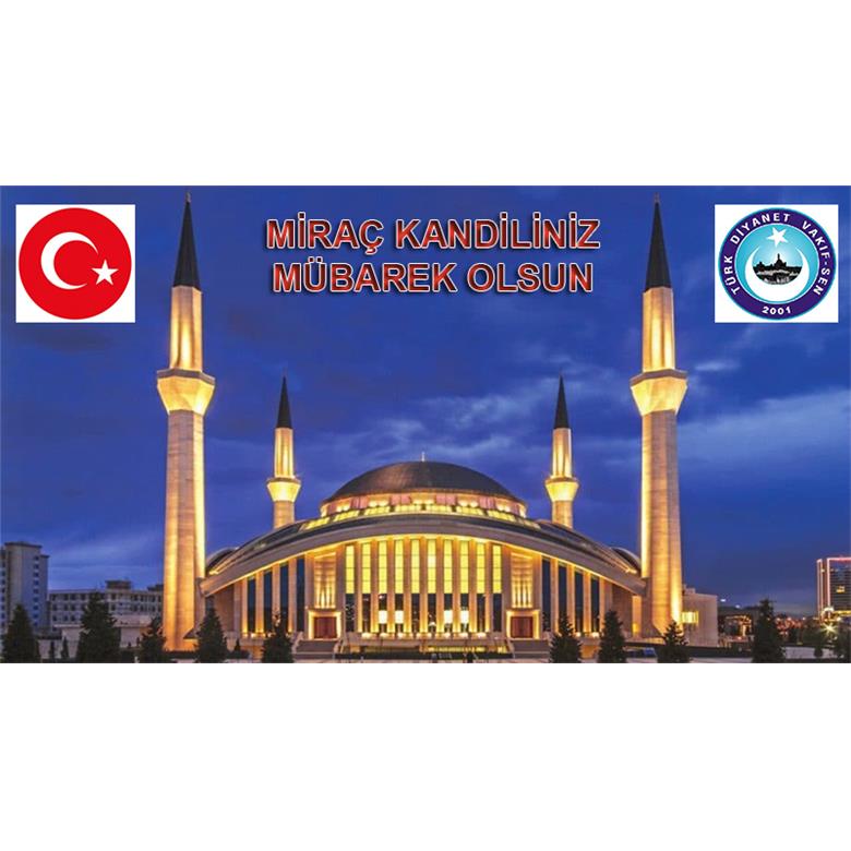 MİRAÇ KANDİLİNİZ MÜBAREK OLSUN.