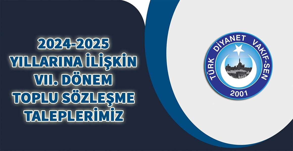 2024-2025 YILLARINA İLİŞKİN TOPLU SÖZLEŞME TALEPLERİMİZİ AÇIKLADIK.