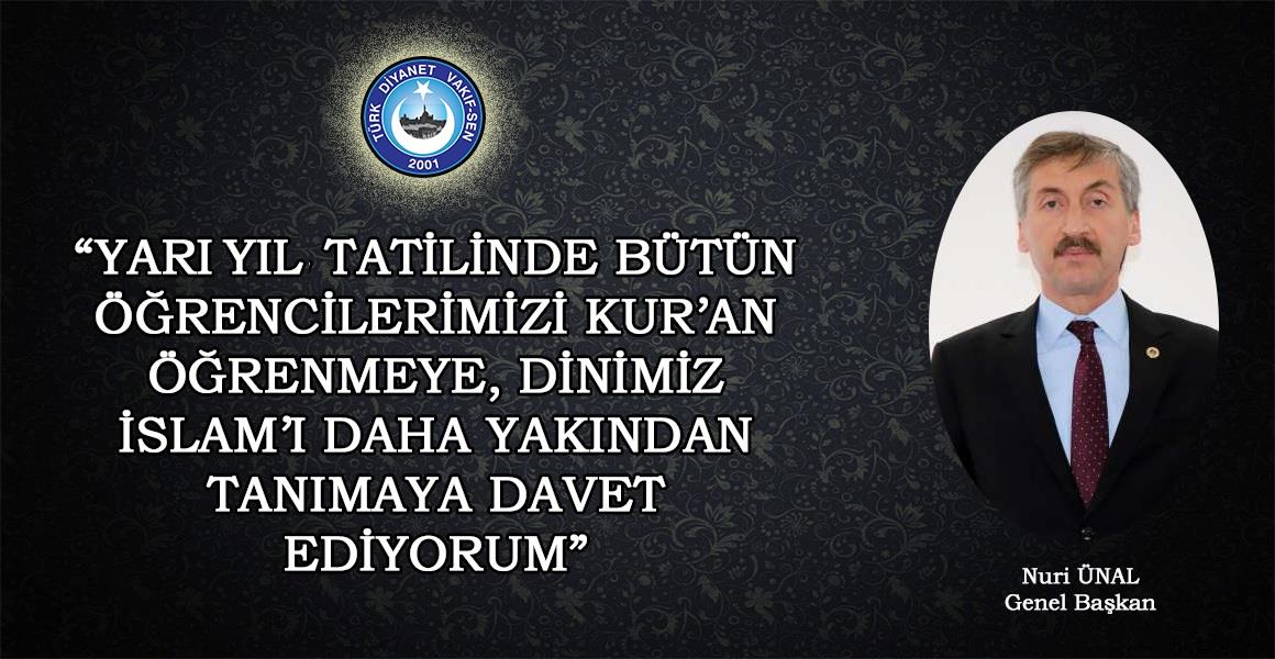 GENEL BAŞKANIMIZ NURİ ÜNAL`DAN YARIYIL MESAJI