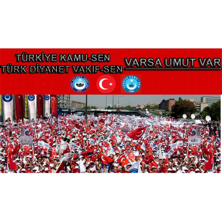 KARARLI, DİK VE AHLAKİ DURUŞUN ADI; TÜRKİYE KAMU-SEN - TÜRK DİYANET VAKIF-SEN