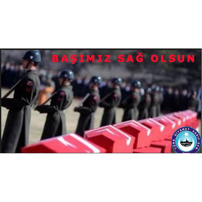 BAŞIMIZ SAĞ  OLSUN