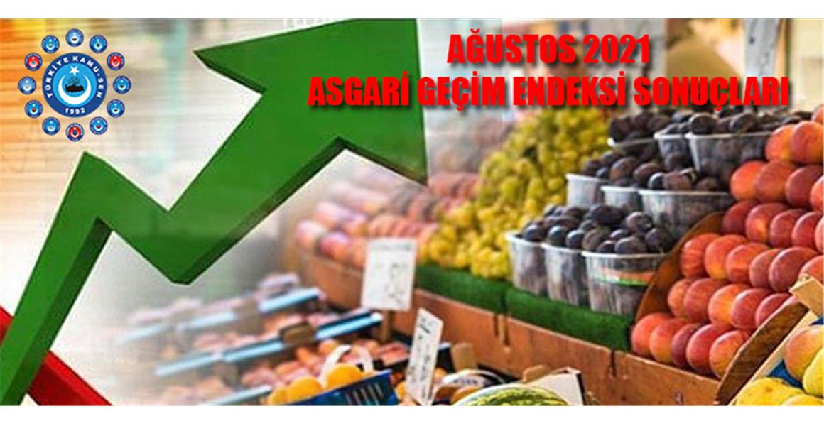 AĞUSTOS 2021 ASGARİ GEÇİM ENDEKSİ SONUÇLARI AÇIKLANDI