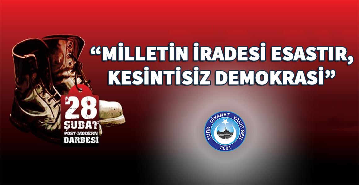 "MİLLETİN İRADESİ ESASTIR, KESİNTİSİZ DEMOKRASİ"