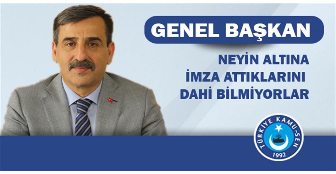 BİZ EK ZAM DİYORUZ ONLAR HALA NEYE İMZA ATTIKLARINI BULMAYA ÇALIŞIYOR.