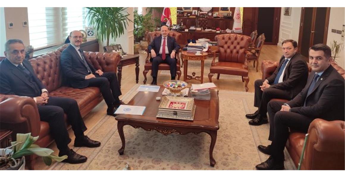 ÇALIŞMA VE SOSYAL GÜVENLİK BAKANI VEDAT BİLGİN`İ ZİYARET ETTİK