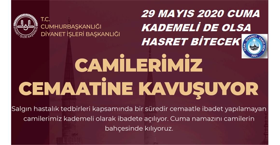 HASRET BİTİYOR, CAMİLERİMİZ CEMAATİNE KAVUŞUYOR