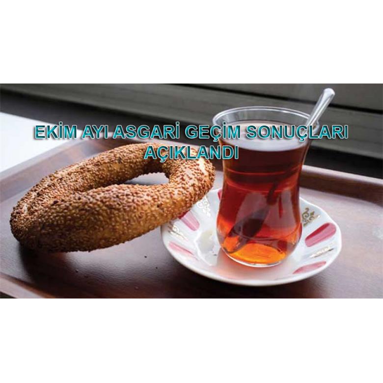 EKİM AYI ASGARİ GEÇİM SONUÇLARI AÇIKLANDI