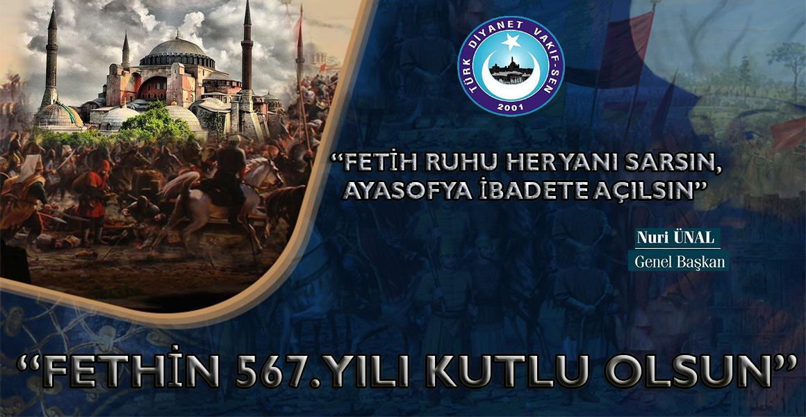 "FETİH RUHU HER YANI SARSIN, AYASOFYA İBADETE AÇILSIN"