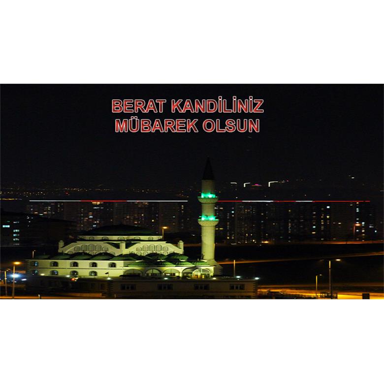 BERAT KANDİLİNİZ MÜBAREK OLSUN.