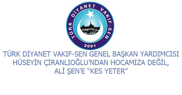 HÜSEYİN ÇİRANLIOĞLU`NDAN ALİ ŞEN`E "KES YETER"
