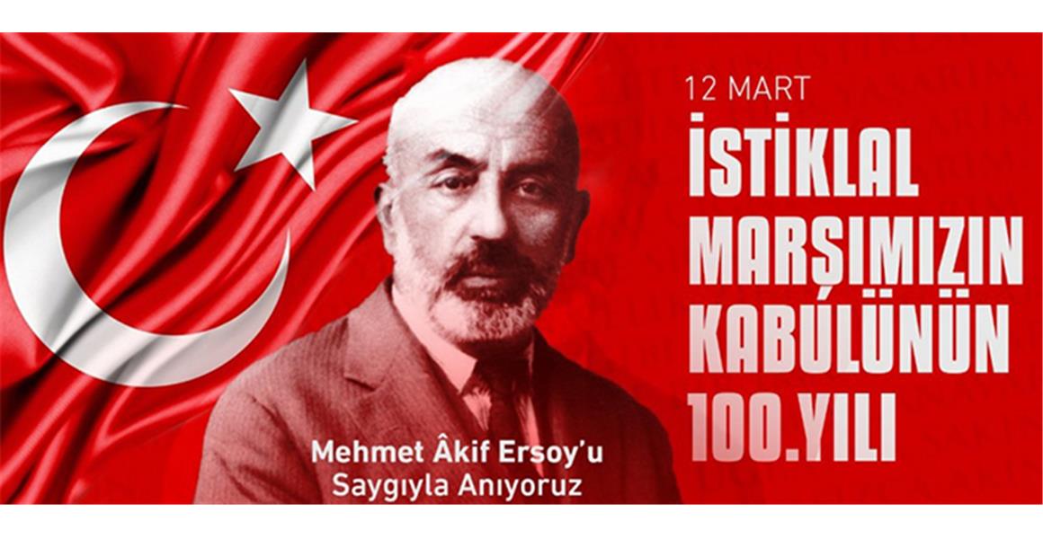 İSTİKLAL MARŞIMIZIN KABULÜNÜN 100. YILDÖNÜMÜ KUTLU OLSUN