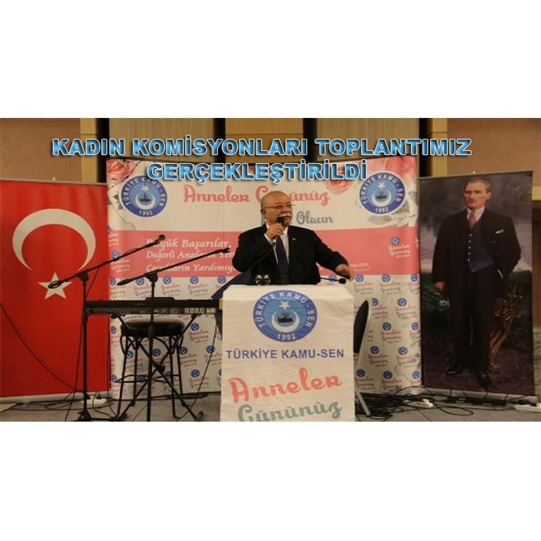 KADIN KOMİSYONLARI TOPLANTIMIZ GERÇEKLEŞTİRİLDİ